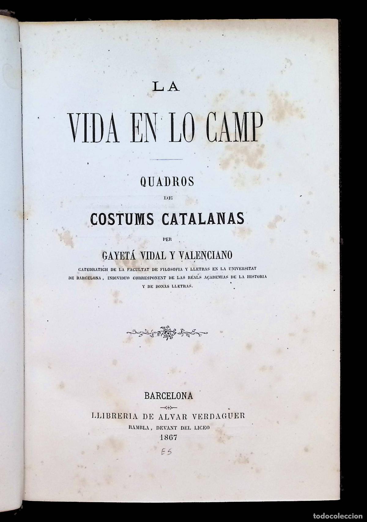 Libros antiguos: LA VIDA EN LO CAMP. Quadros de costums catalanas. - VIDAL DE VALENCIANO, Gayet&aacute;.