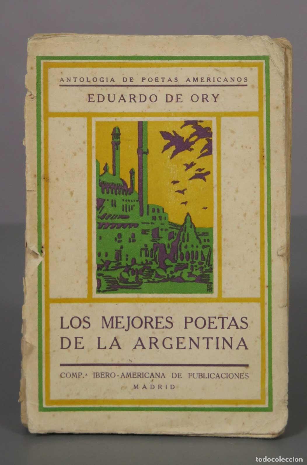 Libros antiguos: Los mejores poetas de la Argentina - Eduardo de Ory - Comp.&ordf; Ibero-Americana de Publicaciones