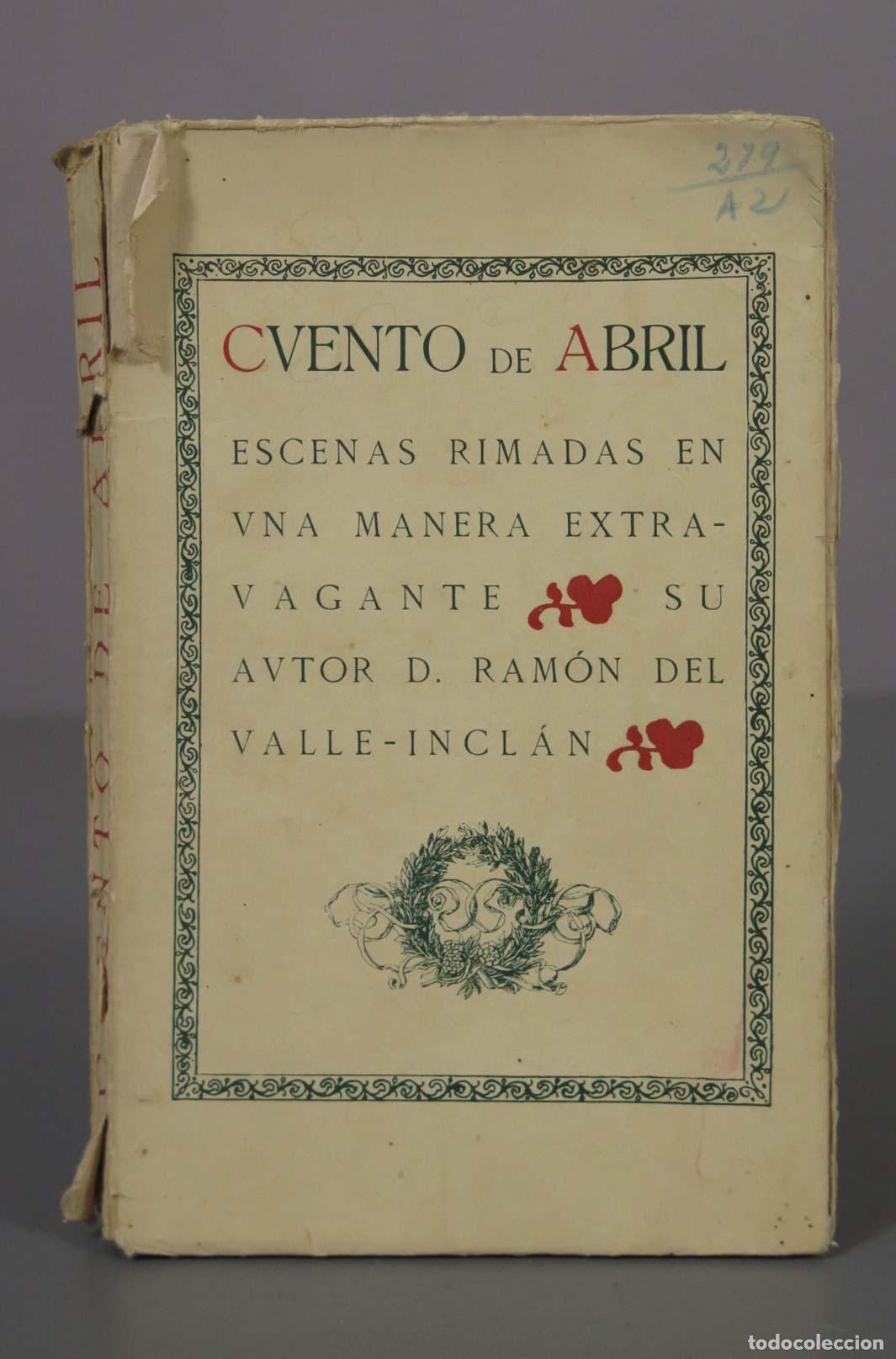 Libros antiguos: Cuento de abril: Escenas rimadas en una manera extravagante - Ram&oacute;n del Valle-Incl&aacute;n