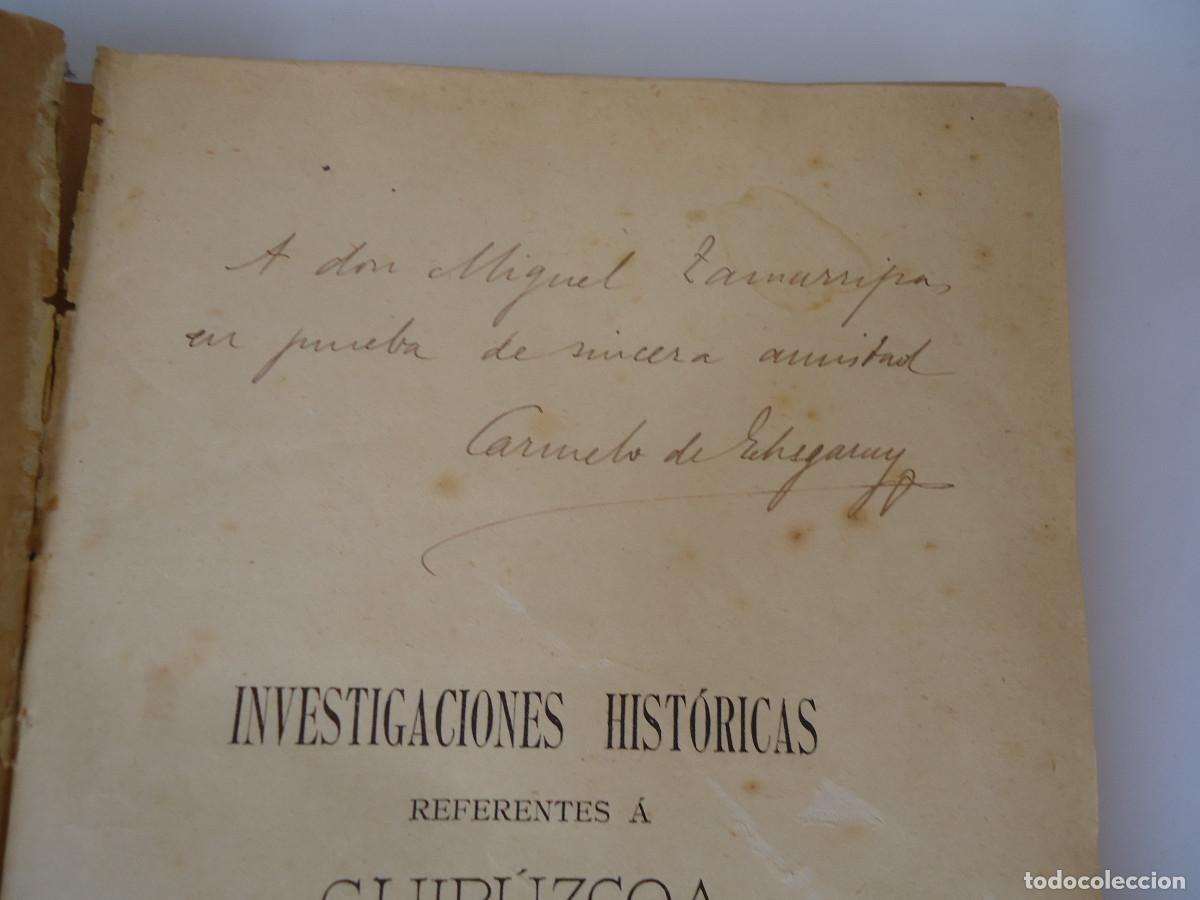 Libros antiguos: Investigaciones hist&oacute;ricas referentes &aacute; Guip&uacute;zcoa. Carmelo de Echegaray. Dedicatoria