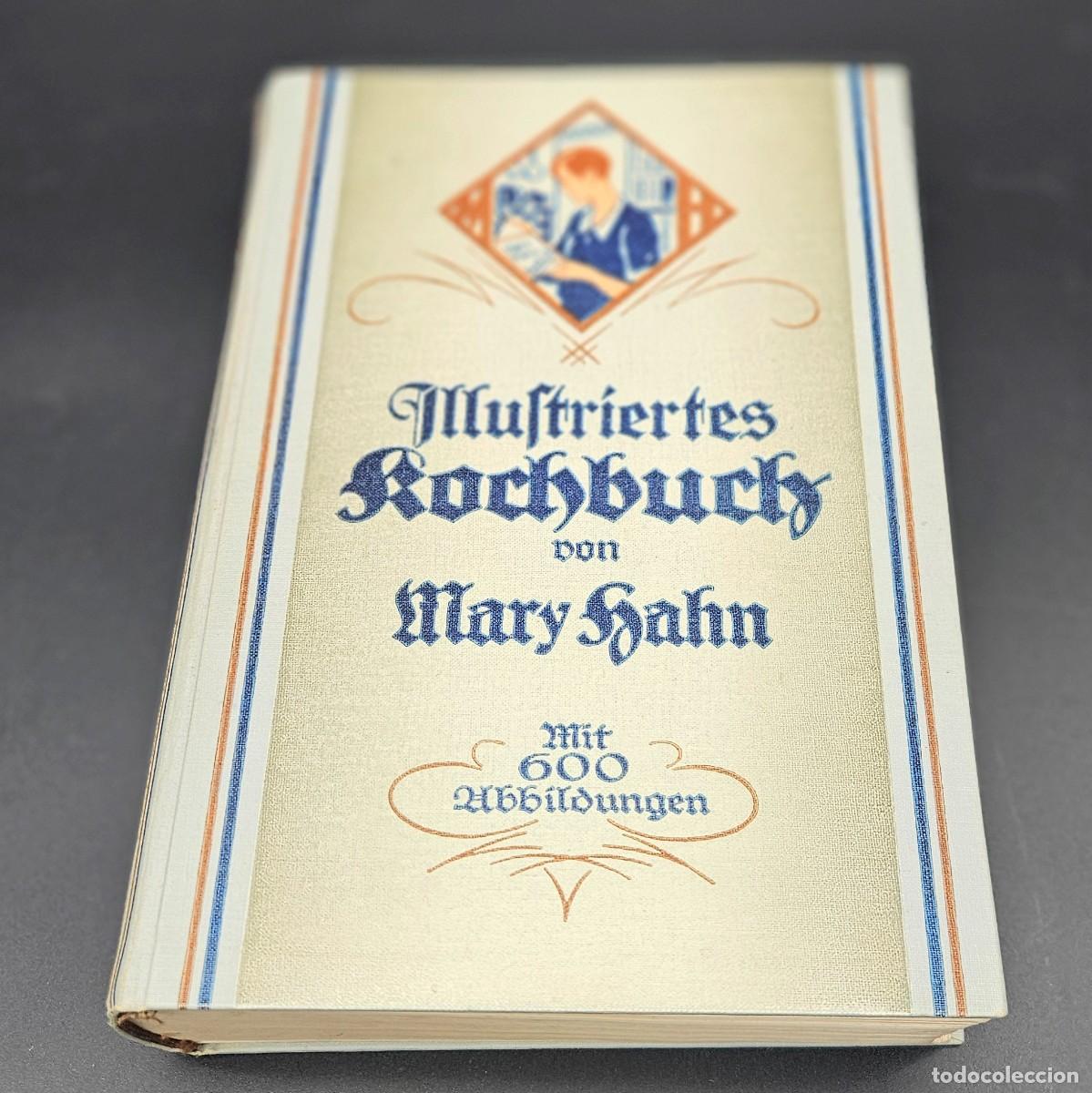 Libros antiguos: Antiguo libro de cocina de &rdquo;Mary Hahn&rdquo;. Alemania