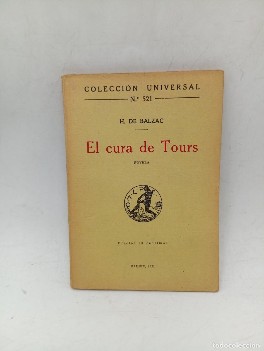 Libros antiguos: EL CURA DE TOURS. H. DE BALZAC. 1921. PAGS : 107.