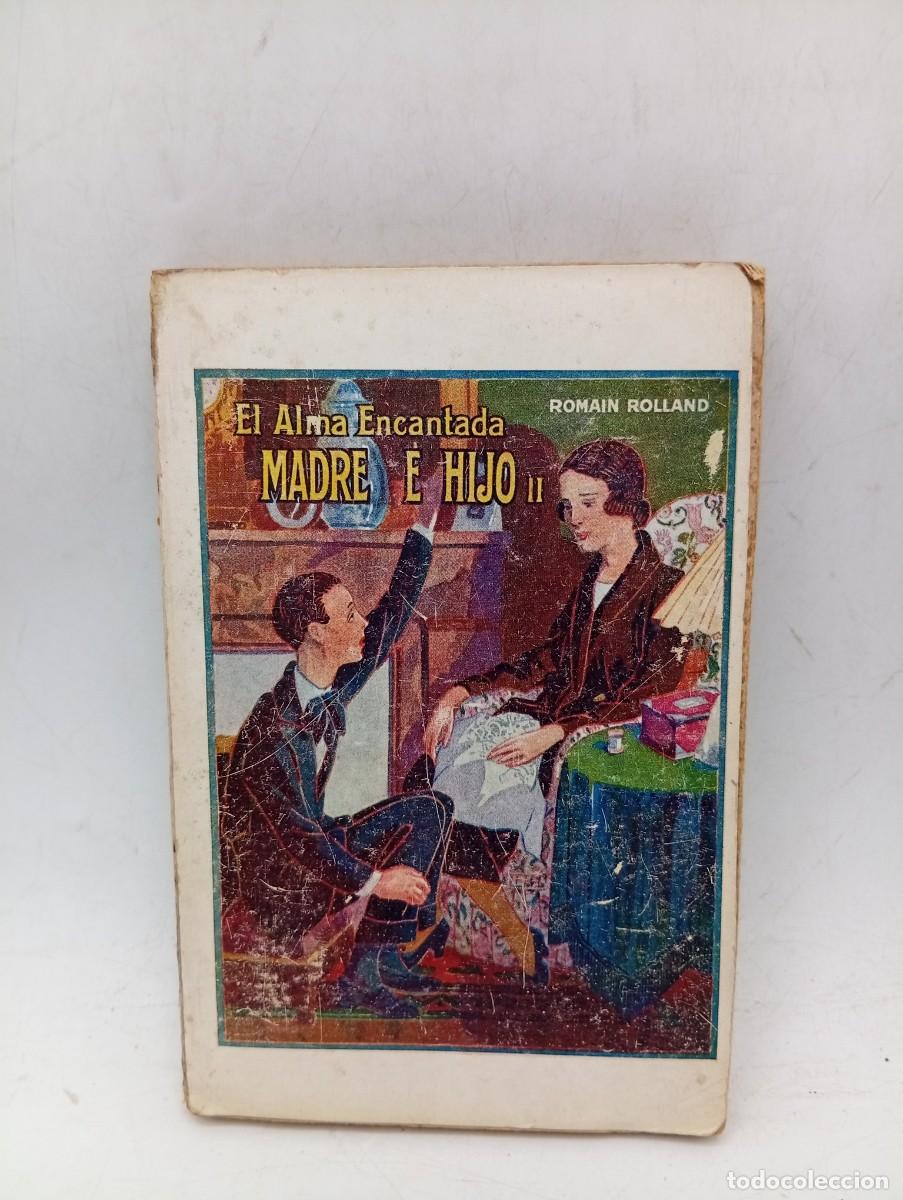 Libros antiguos: EL ALMA ENCANTADA. MADRE E HIJO. ROMAIN ROLLAND. 1928. PAGS : 231.
