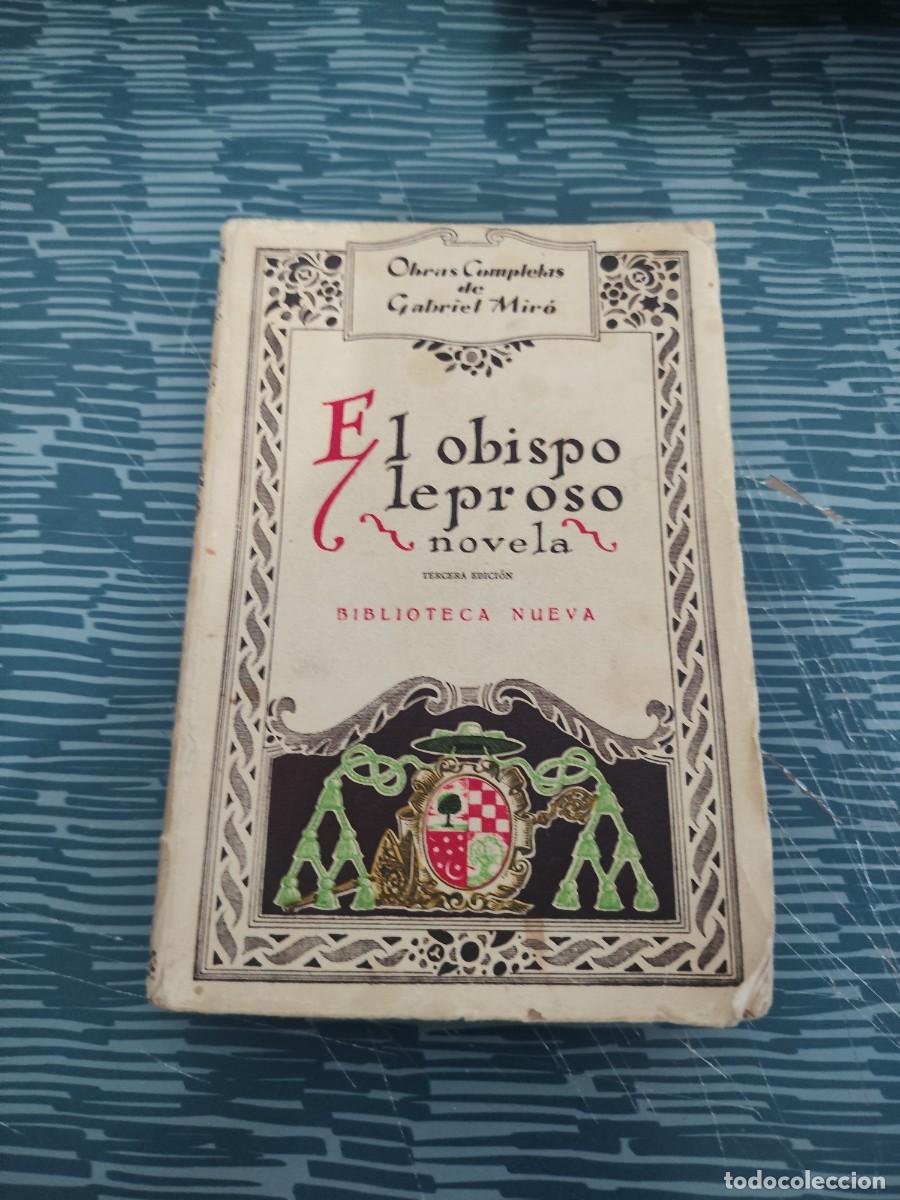 Libros antiguos: EL OBISPO LEPROSO,OBRAS COMPLETAS GABRIEL MIRO,VOL.X, BIBLIOTECA NUEVA,1928,382 P&Aacute;G.