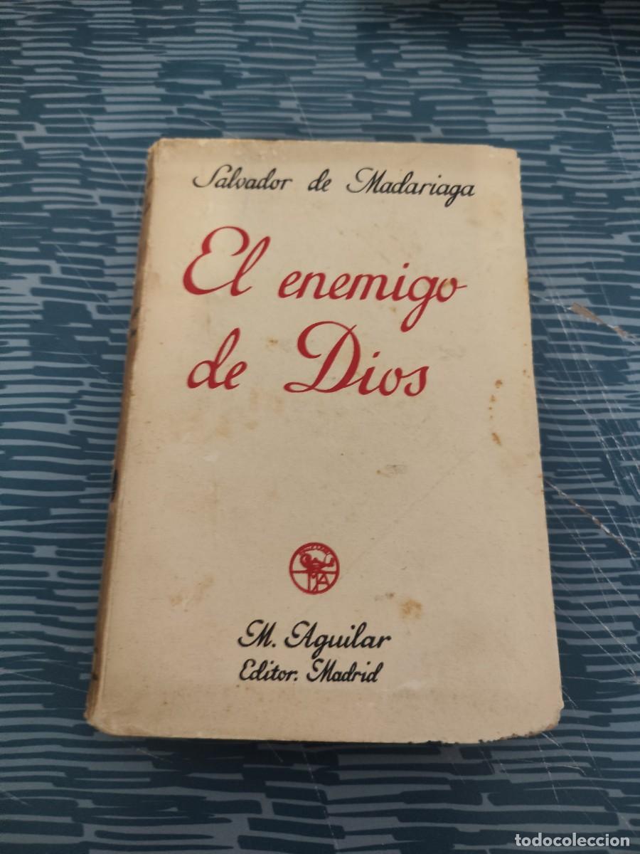 Libros antiguos: EL ENEMIGO DE DIOS, SALVADOR DE MADARIAGA,M.AGUILAR EDITORIAL,1936,242 P&Aacute;GINAS.