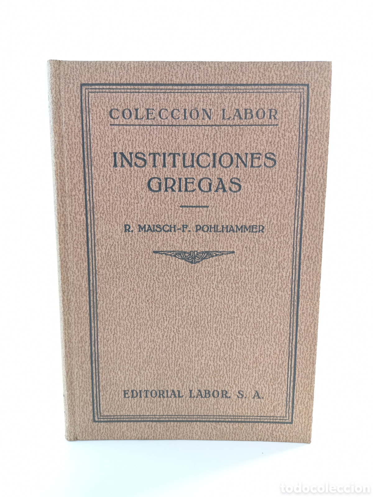 Libros antiguos: Instituciones Griegas. Maisch y PolHammer. Labor, primera edici&oacute;n, 1931. Ilustrado.