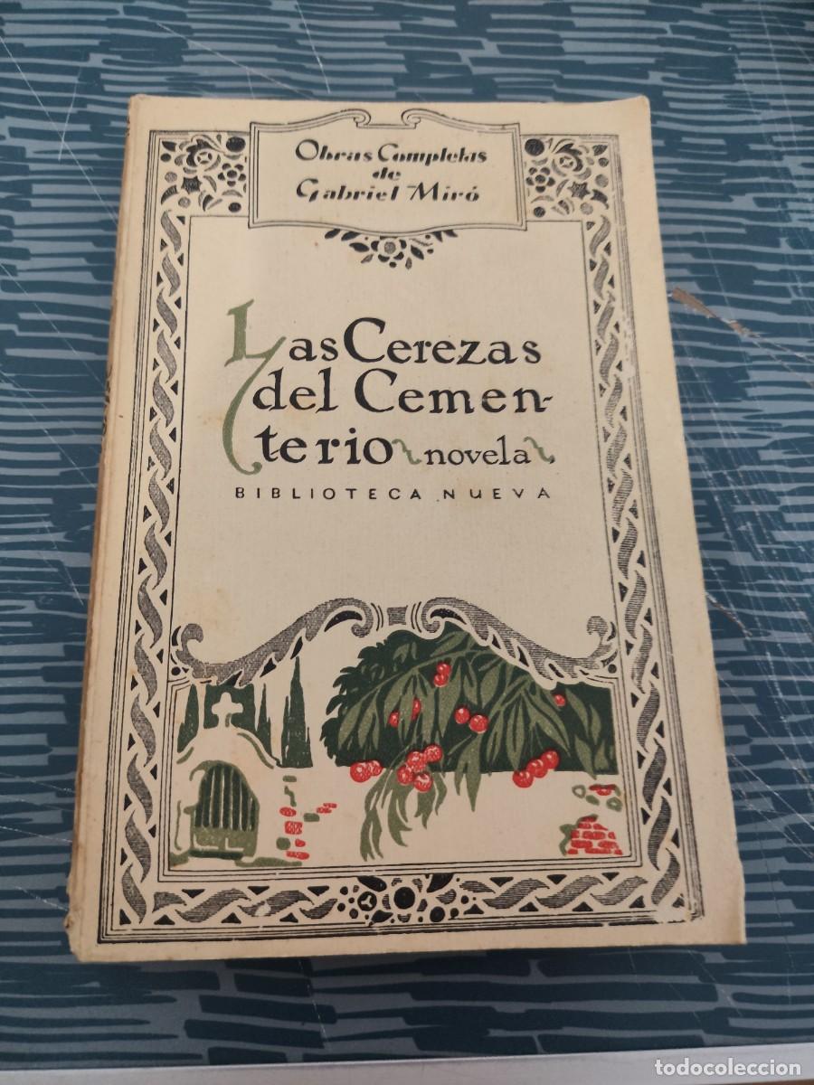 Libros antiguos: LAS CEREZAS DEL CEMENTERIO,OBRAS COMPLETAS GABRIEL MIRO,VOL.III, BIBLIOTECA NUEVA,259 P&Aacute;G.