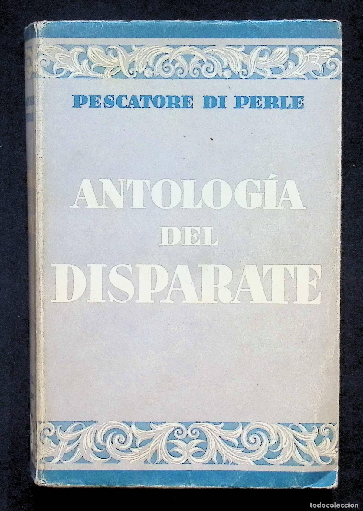 Libros antiguos: ANTOLOG&Iacute;A DEL DISPARATE. - PERLE, Pescatore di.