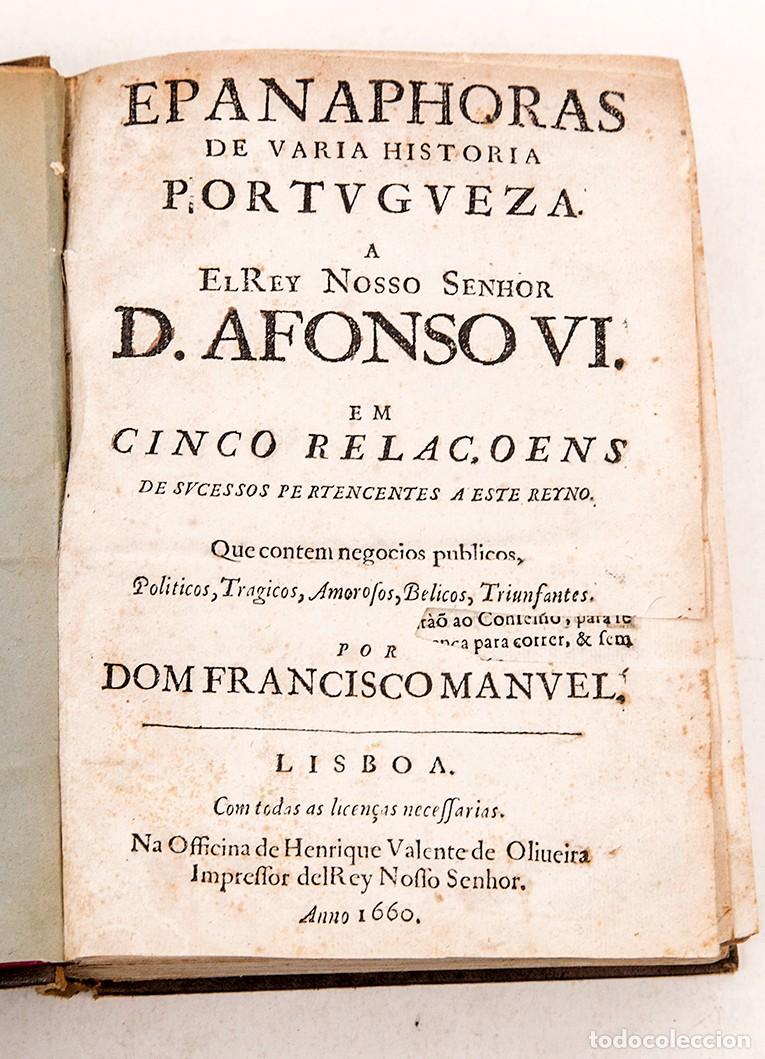 Libros antiguos: Epanaphoras de varia historia portugueza a el Rey nosso senhor D. Alfonso VI - 1660