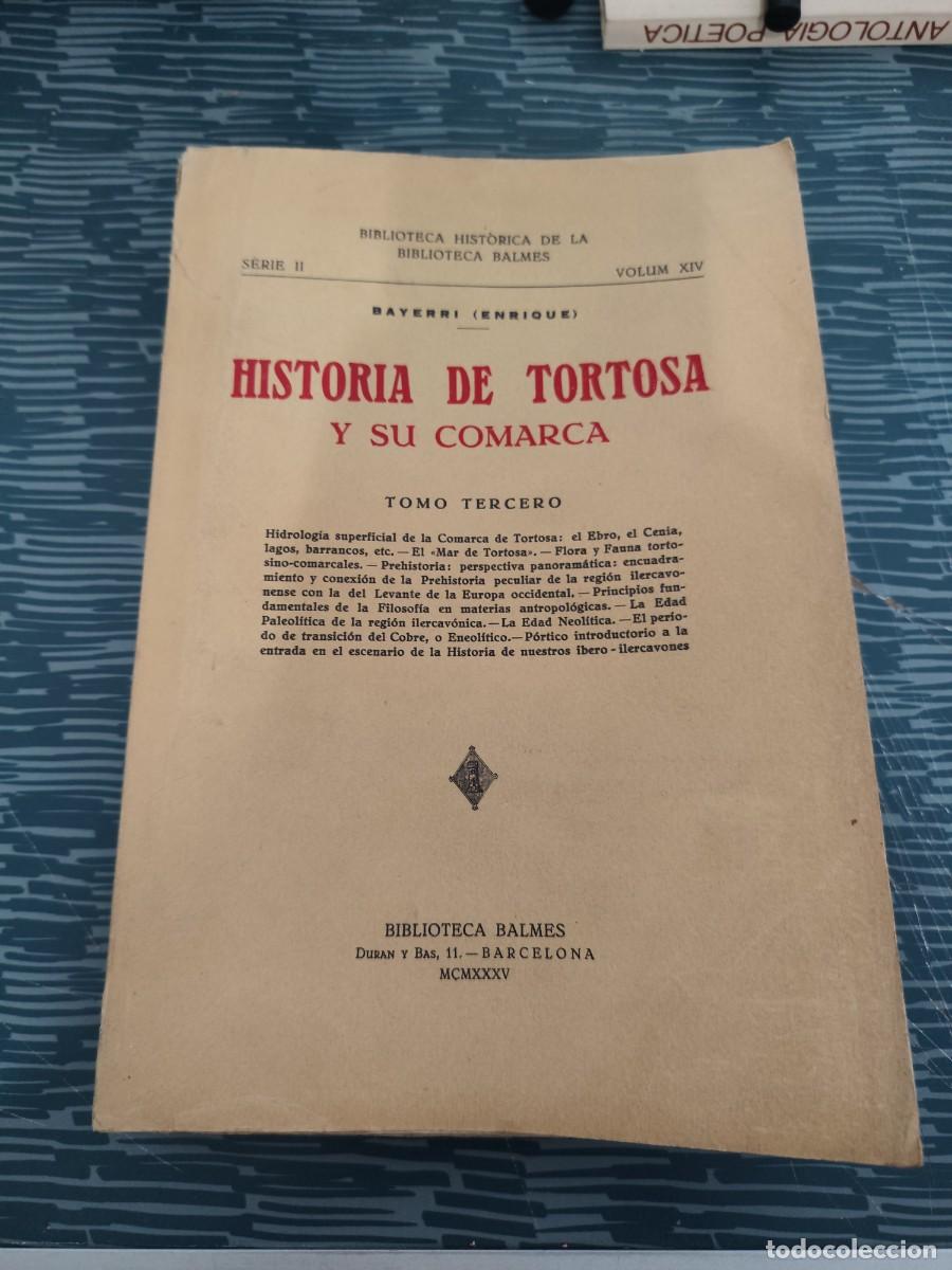 Libros antiguos: HISTORIA DE TORTOSA Y SU COMARCA,TOMO 3,ENRIQUE BAYERRI BERTOMEU,TORTOSA,1935, INTONSO,LEER.
