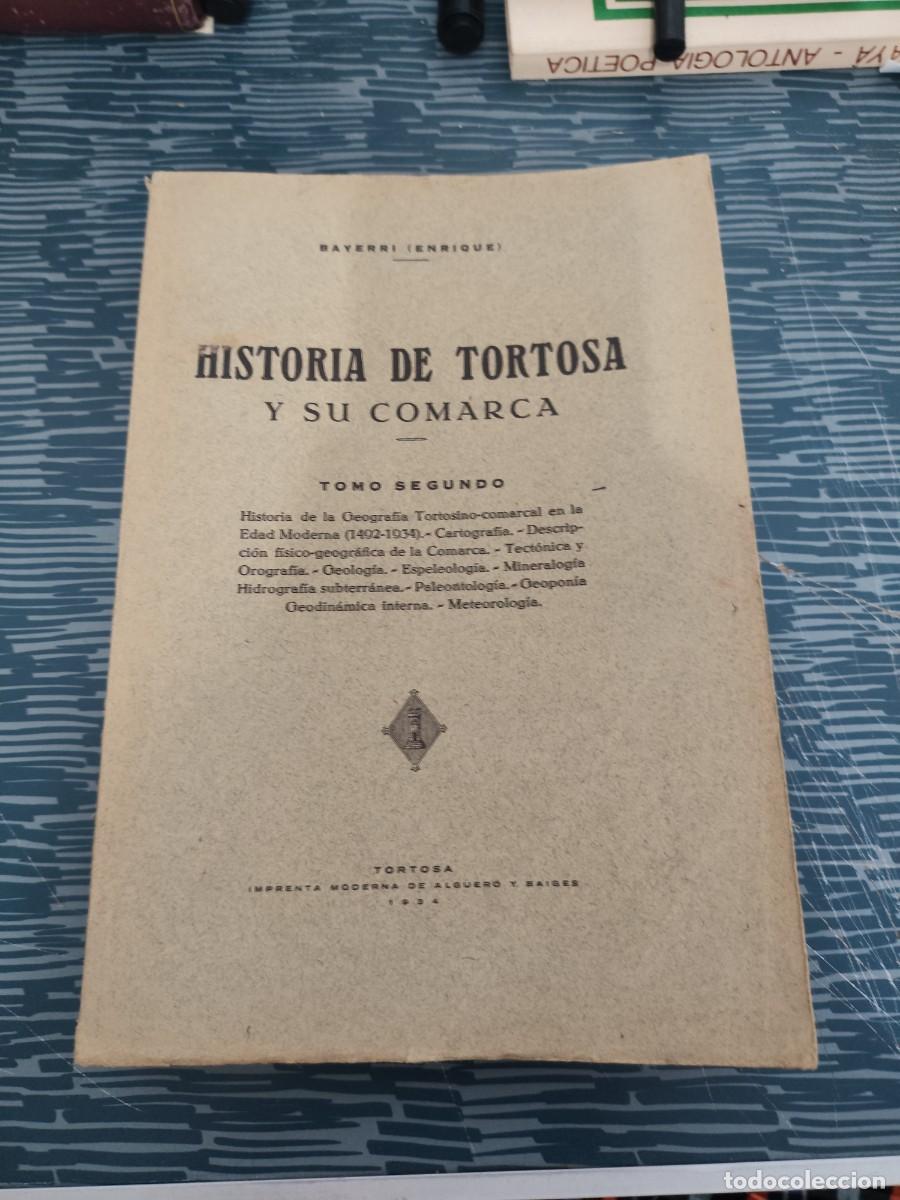 Libros antiguos: HISTORIA DE TORTOSA Y SU COMARCA,TOMO 2,ENRIQUE BAYERRI BERTOMEU,TORTOSA,1934, INTONSO,LEER.