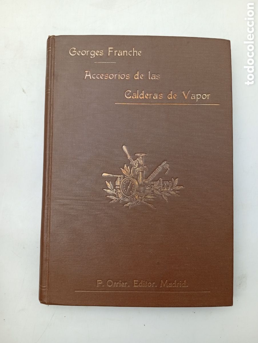 Libros antiguos: Accesorios para calderas vapor 1907 Georges Franche