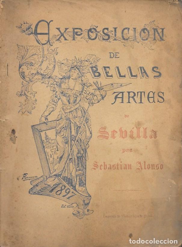 Libros antiguos: EXPOSICION DE BELLAS ARTES DE SEVILLA DE 1897 POR SEBASTIAN ALONSO Y GOMEZ - A-LSEV-4038