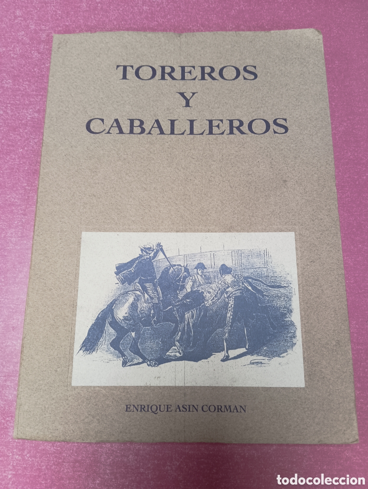 Libros antiguos: Toreros y caballeros de Enrique Asin Corman