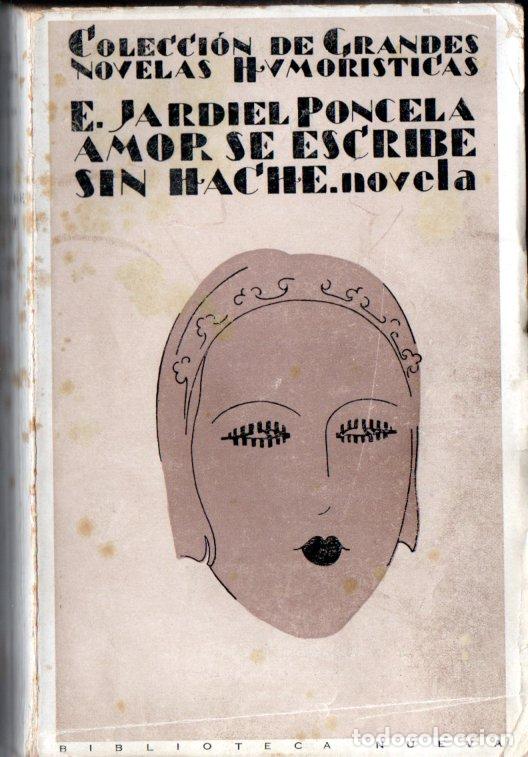 Libros antiguos: ENRIQUE JARDIEL PONCELA : AMOR SE ESCRIBE SIN HACHE (BIBLIOTECA NUEVA, 1928) PRIMERA EDICI&Oacute;N