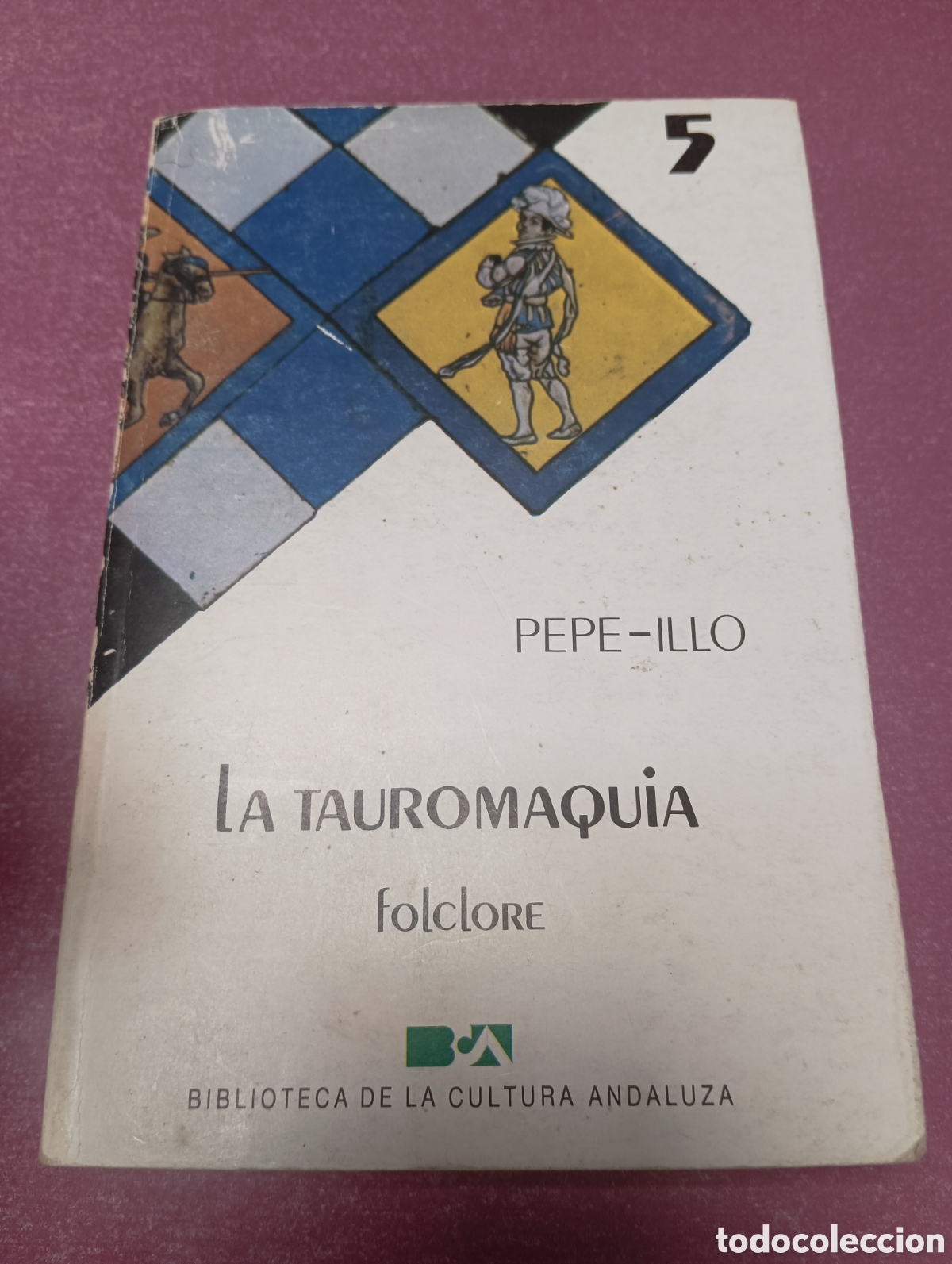 Libros antiguos: La tauromaquia folclore Pepe Lilo