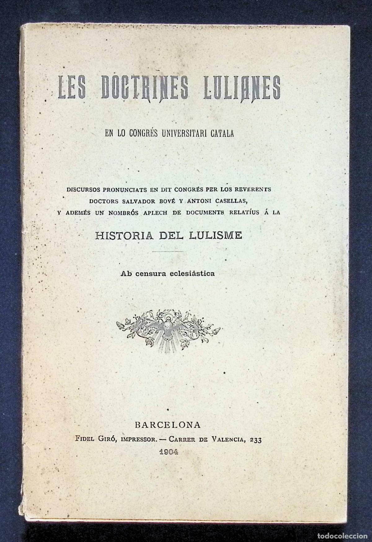 Libri antichi: LES DOCTRINES LULIANES EN LO CONGR&Eacute;S UNIVERSITARI CATAL&Agrave;. - BOV&Eacute;, Salvador, i CASELLAS, Antoni.