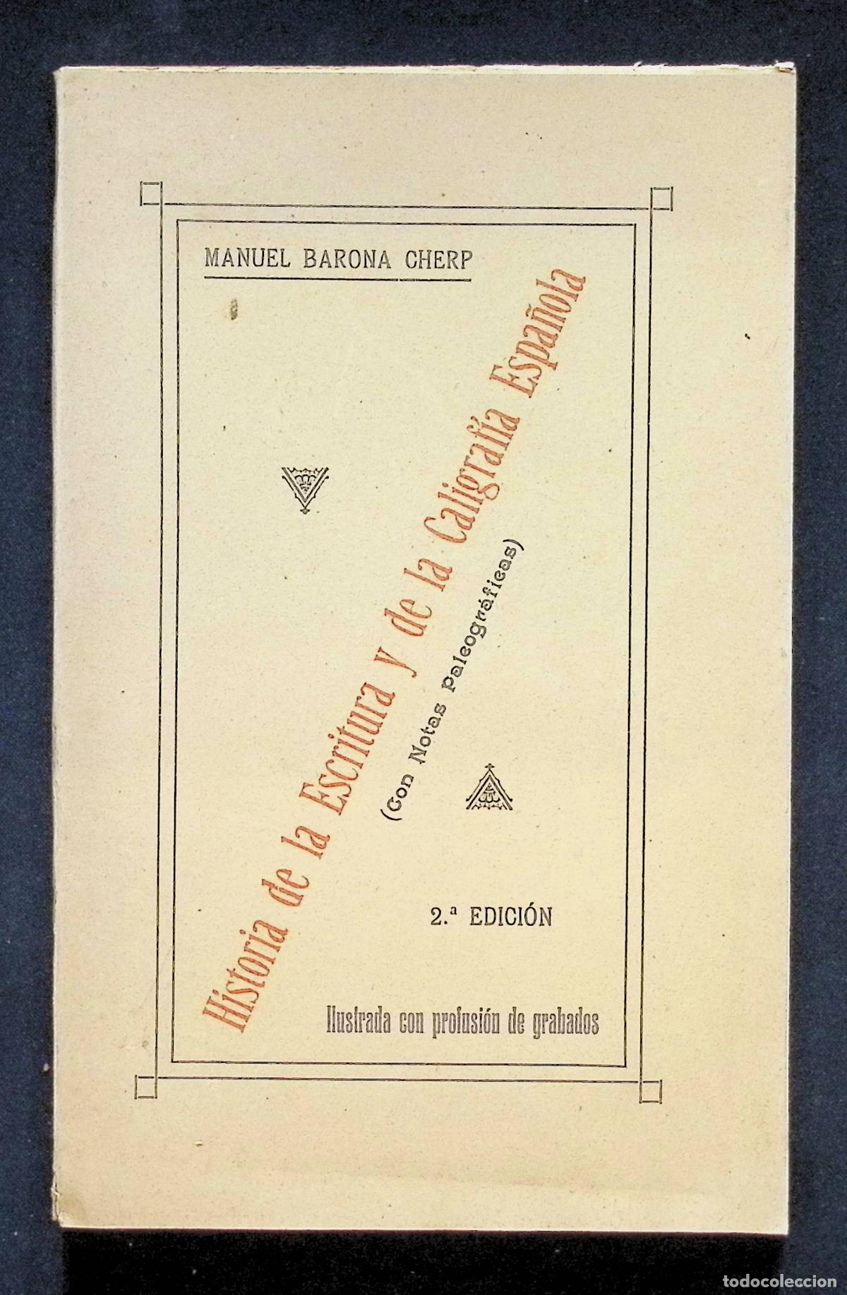 Livros antigos: HISTORIA DE LA ESCRITURA Y DE LA CALIGRAF&Iacute;A ESPA&Ntilde;OLA. - BARONA CHERP, Manuel.