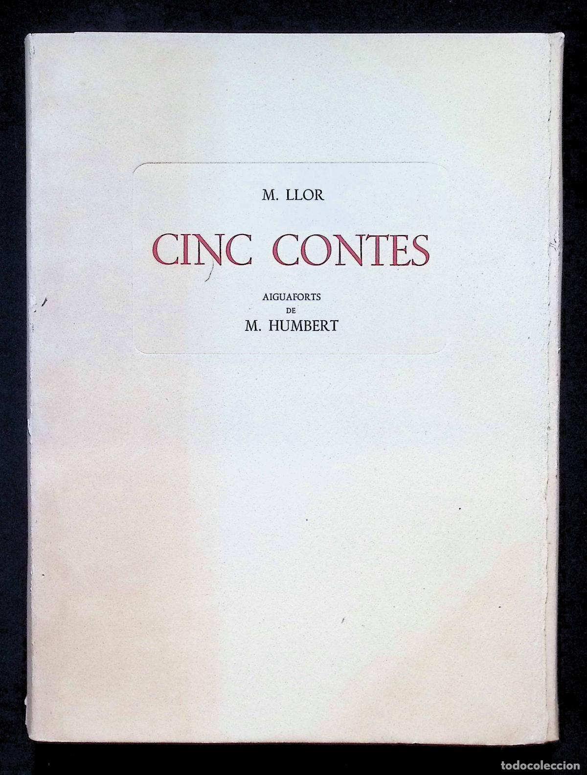 Libros antiguos: CINC CONTES. - LLOR, Miquel. [Humbert il&middot;lustr.] - Edici&oacute; numerada de 144 exemplars en paper de fil