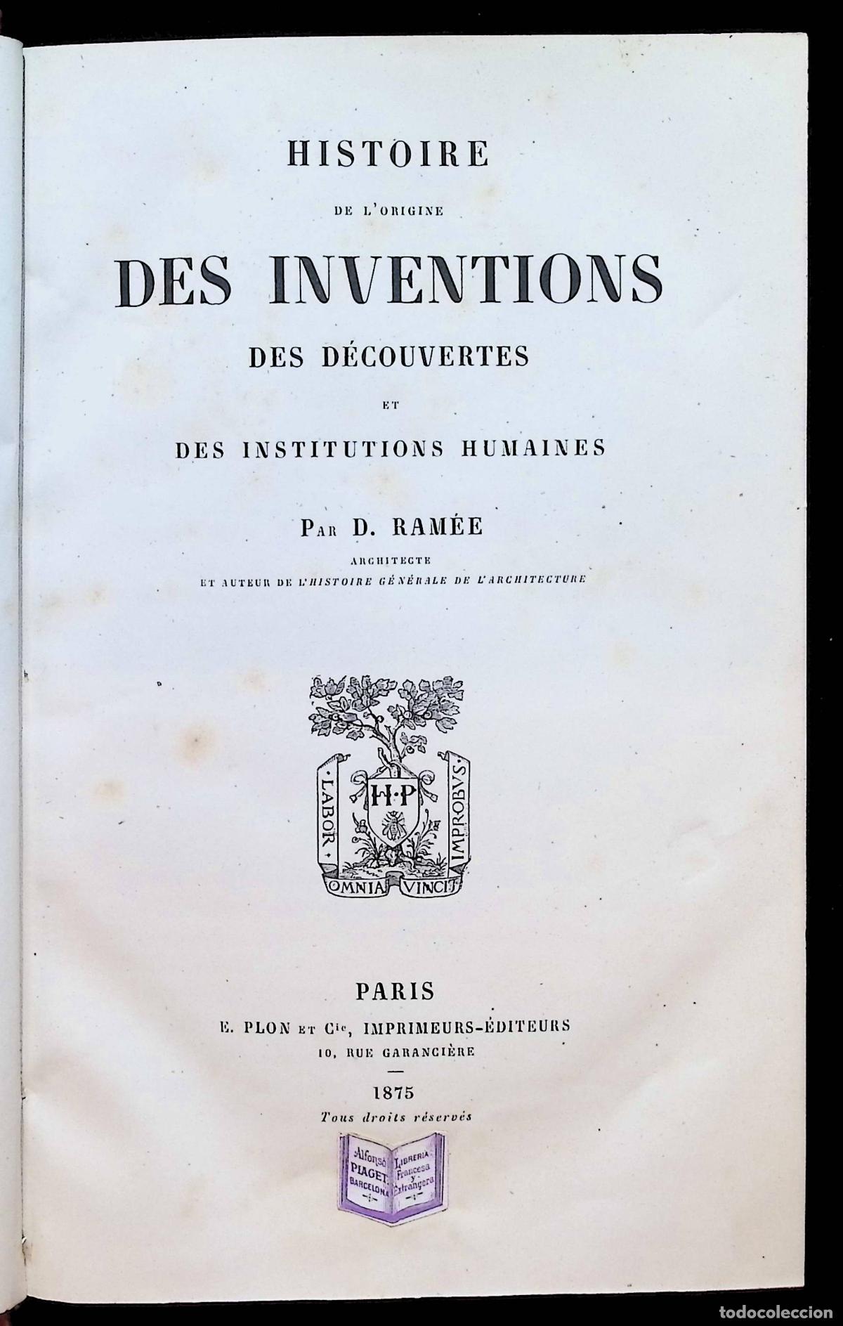 Libros antiguos: HISTOIRE DE L'ORIGINE DES INVENTIONS DES D&Eacute;COUVERTES ET DES INSTITUTIONS HUMAINES. - RAM&Eacute;E, D.