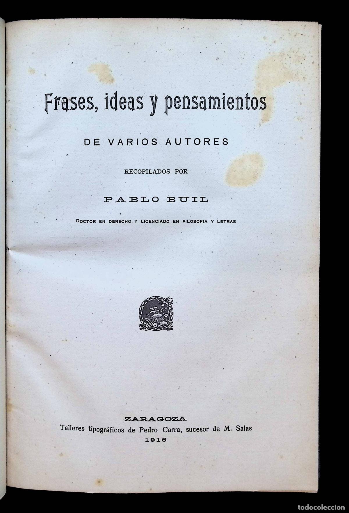 Antiquarische B&uuml;cher: FRASES, IDEAS Y PENSAMIENTOS DE VARIOS AUTORES recopilados por... - BUIL, Pablo. - Zaragoza, 1916