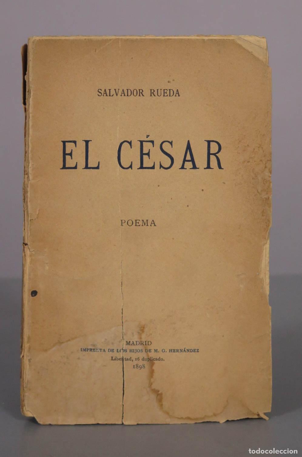 Libros antiguos: El C&eacute;sar: Poema - Salvador Rueda - Imprenta de los Hijos de M. G. Hern&aacute;ndez. DEDICADO AUTOGRAFO AUTO