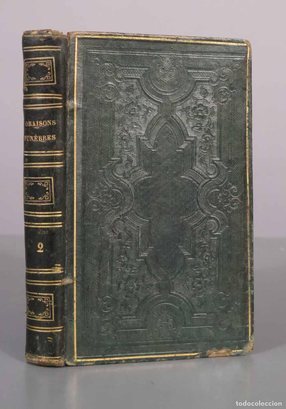 Libros antiguos: Oraisons Fun&egrave;bres - Bossuet, Fl&eacute;chier, Massillon, Mascaron, Bourdaloue, La Rue - Chez Dufour et C&ordm;