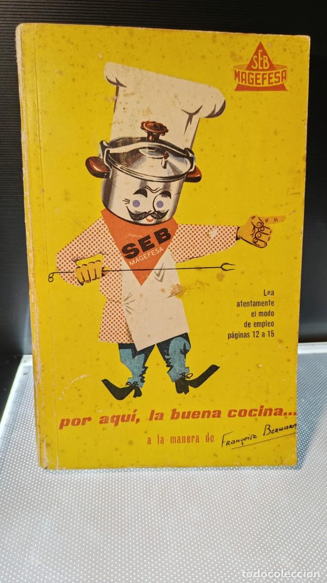 Libros antiguos: &rdquo;Por aqu&iacute;, la buena cocina a la manera de Fran&ccedil;oise Bernard&rdquo;. SEB MAGEFESA