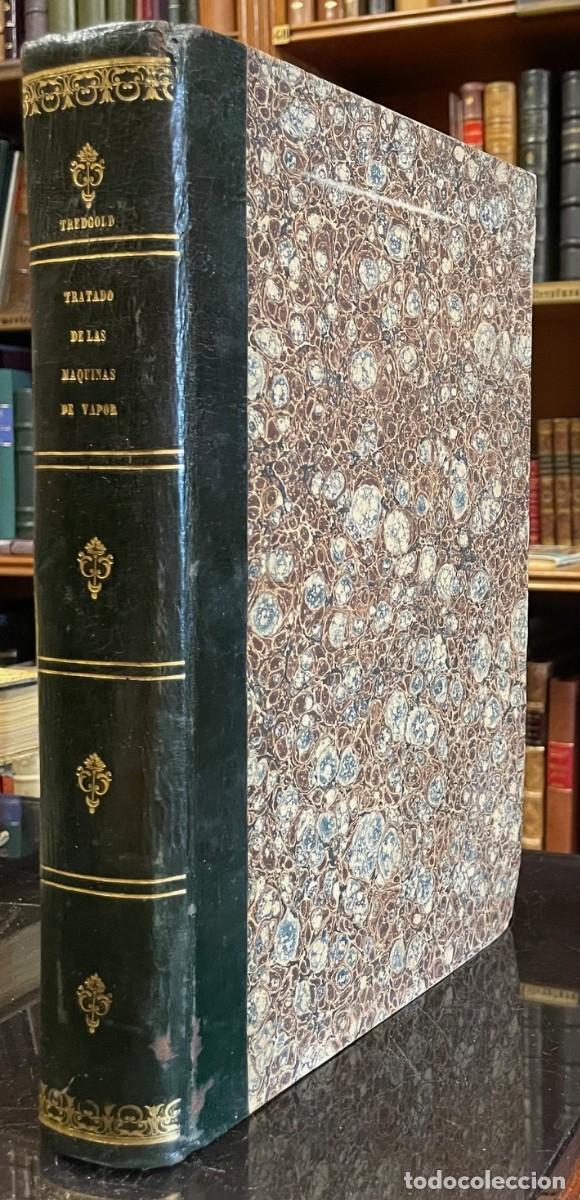 Libros antiguos: Tratado de las Maquinas de Vapor y de su aplicacion a la navegaci&oacute;n, minas, manufacturas, etc