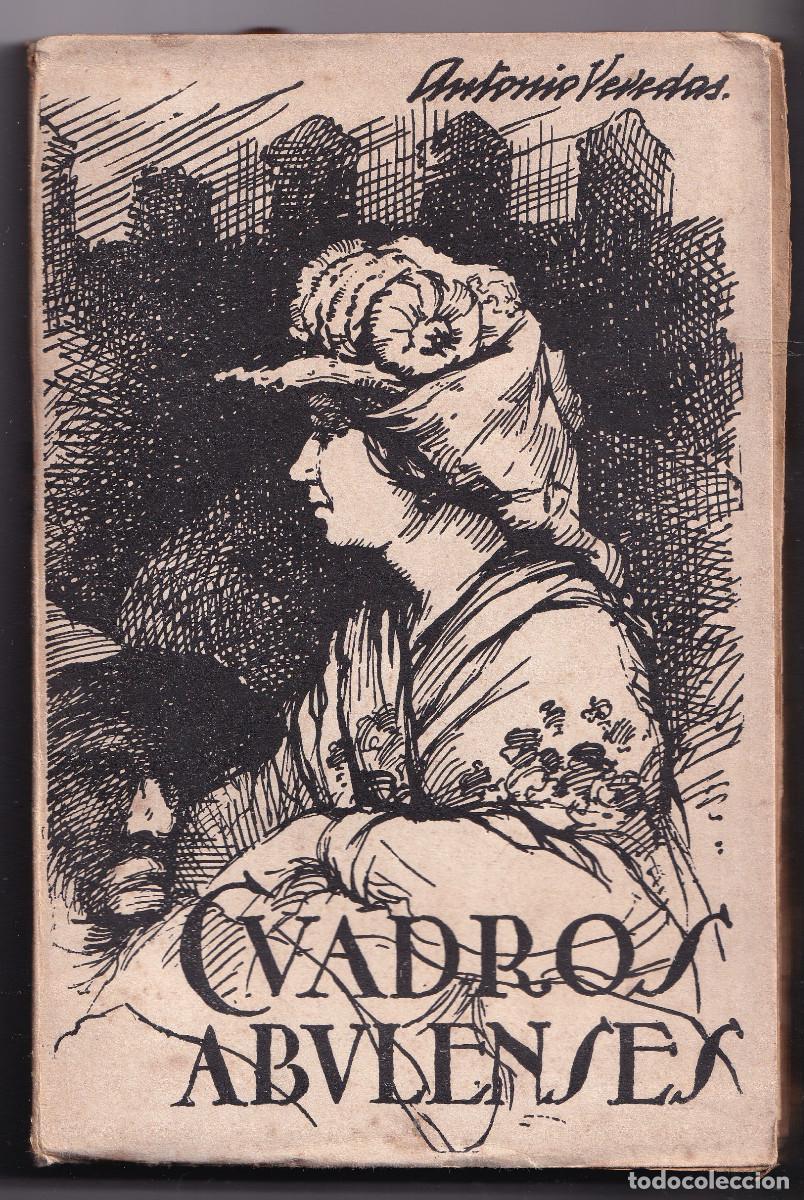Libros antiguos: ANTONIO VEREDAS RODR&Iacute;GUEZ: CUADROS ABULENSES. &Aacute;VILA, 1939