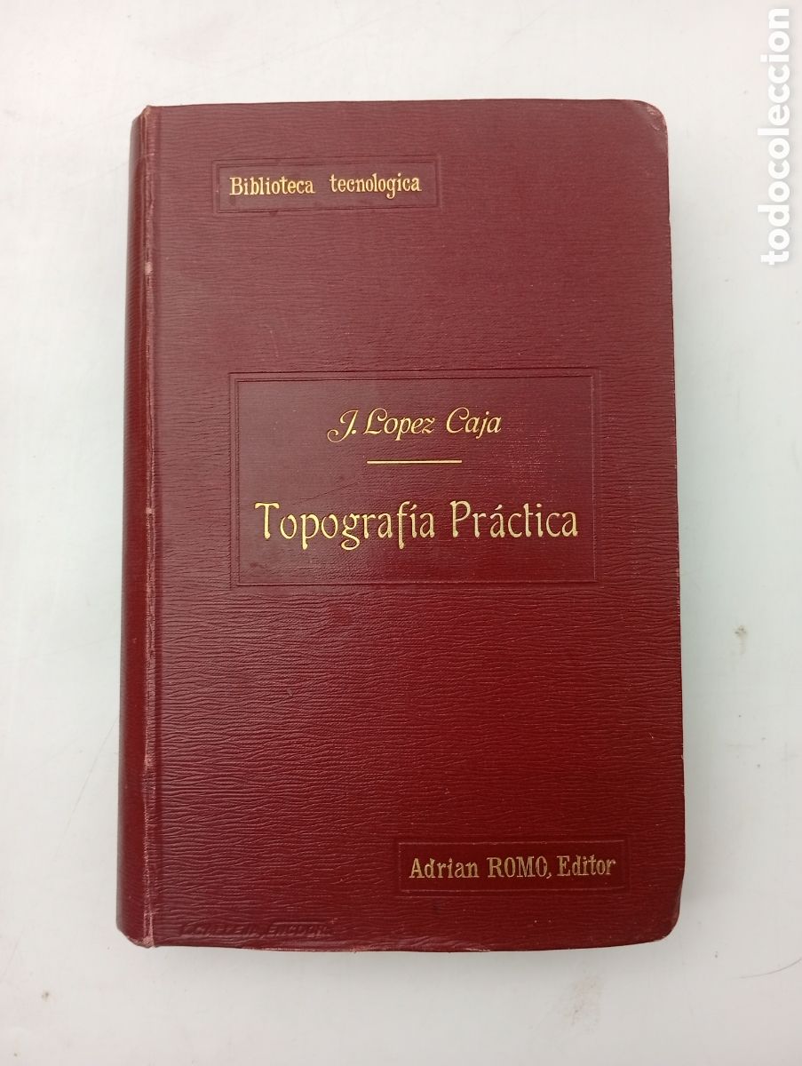 Libros antiguos: Topograf&iacute;a pr&aacute;ctica por L&oacute;pez Caja a&ntilde;o 1911