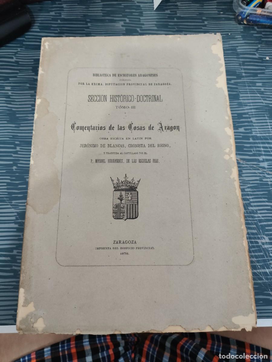 Libros antiguos: COMENTARIOS DE LAS COSAS DE ARAG&Oacute;N,JERONIMO DE BLANCAS, CRONISTA DEL REINO, ZARAGOZA 1878, INTONSO.