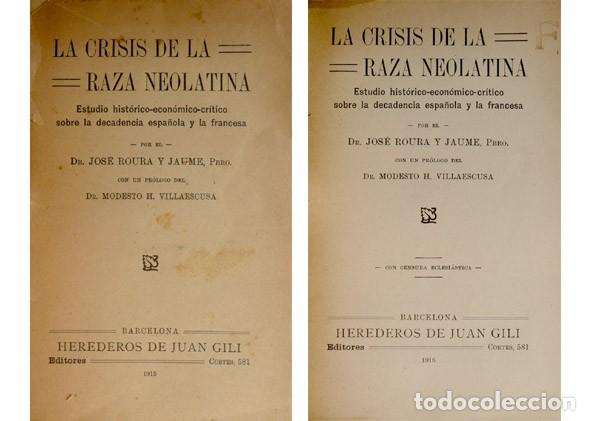 Libros antiguos: ROURA Y JAUME, Jos&eacute;. La Crisis de la Raza Neolatina... Barcelona, Her. de Juan Gili, Editores, 1915.