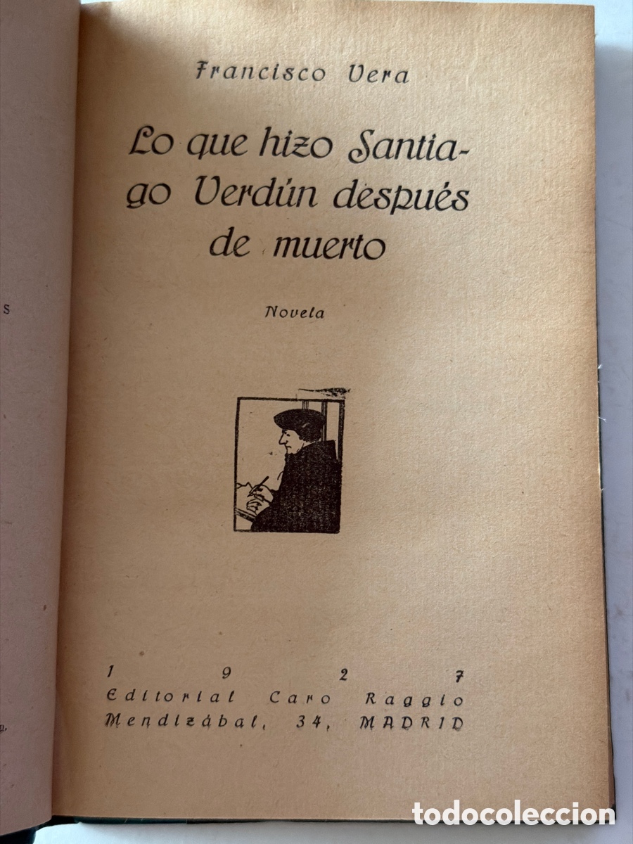Old books: LO QUE HIZO SANTIAGO VERD&Uacute;N DESPU&Eacute;S DE MUERTO &mdash; FRANCISCO VERA &mdash; ED. CARO RAGGIO &mdash; 1927