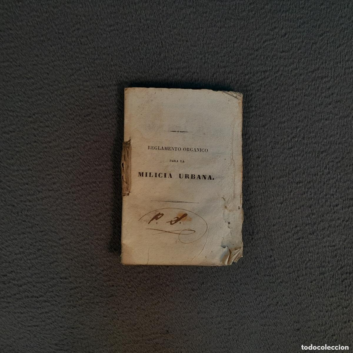 Libros antiguos: TP-7. REGLAMENTO ORG&Aacute;NICO PARA LA MILICIA URBANA. A&Ntilde;O 1835