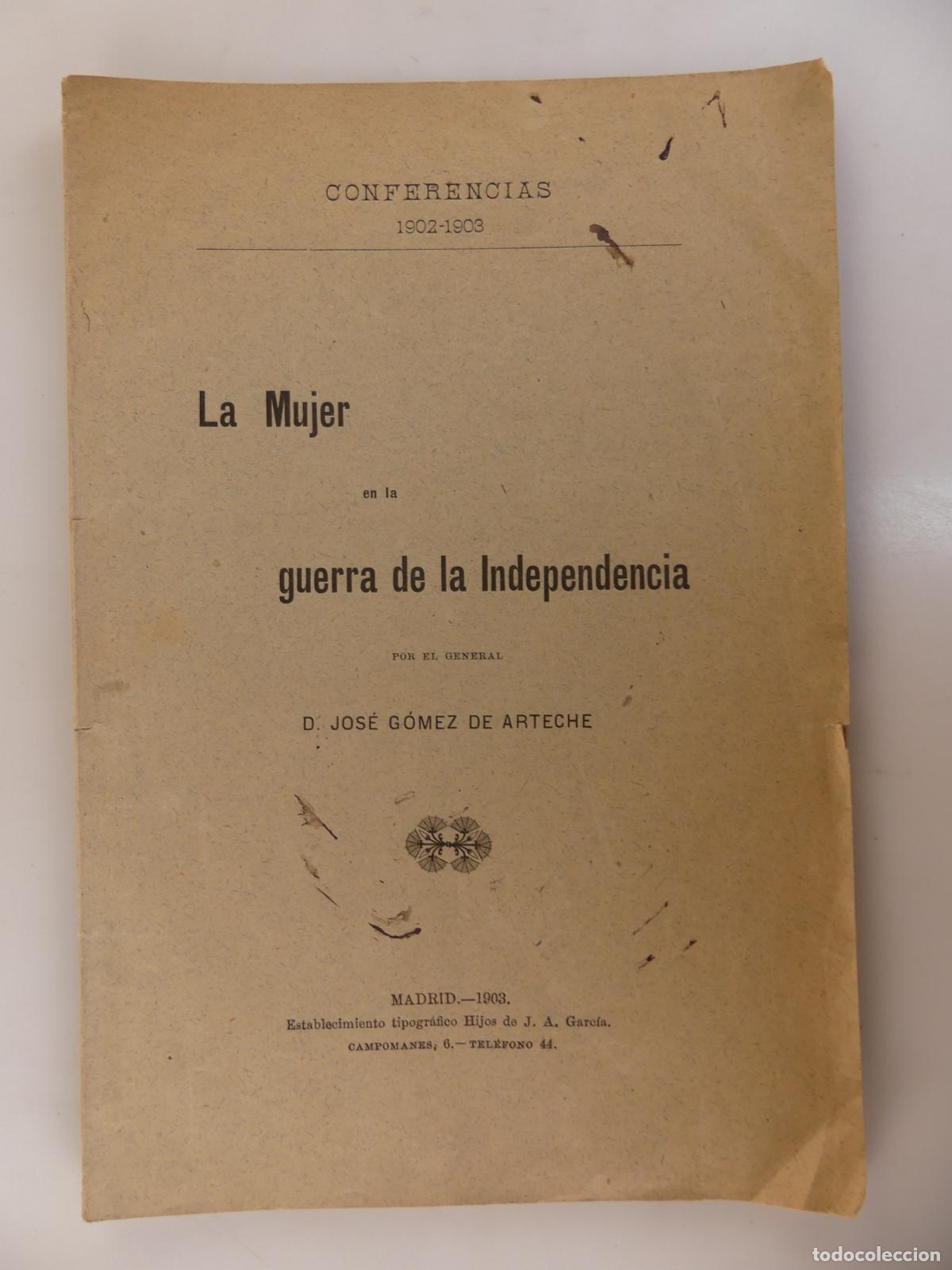 Libri antichi: Libro Antiguo - La Mujer de la Guerra de la Independencia - A&ntilde;o 1903