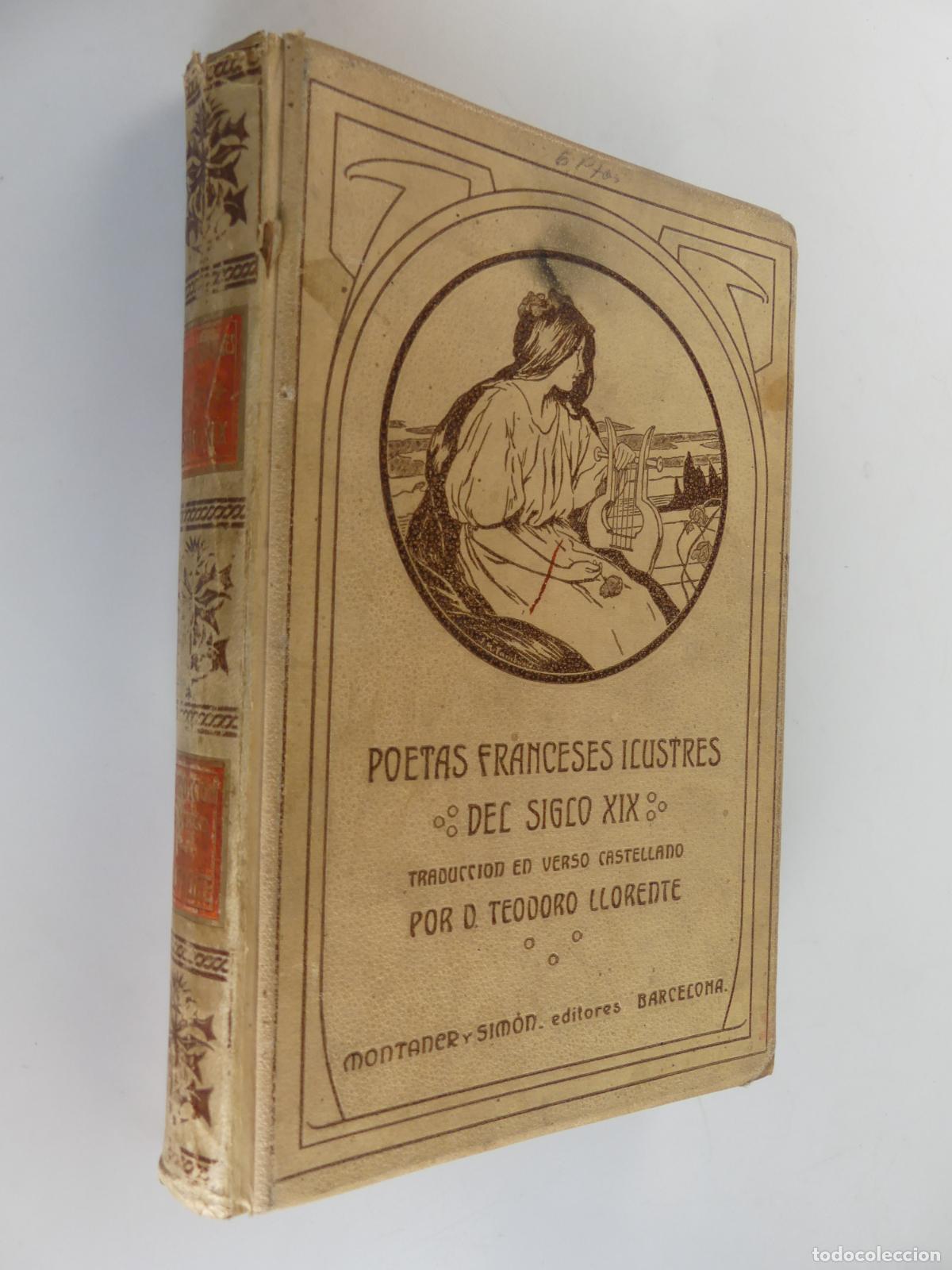 Old books: Libro Antiguo - Poetas Franceses del Siglo XIX- A&ntilde;o 1906