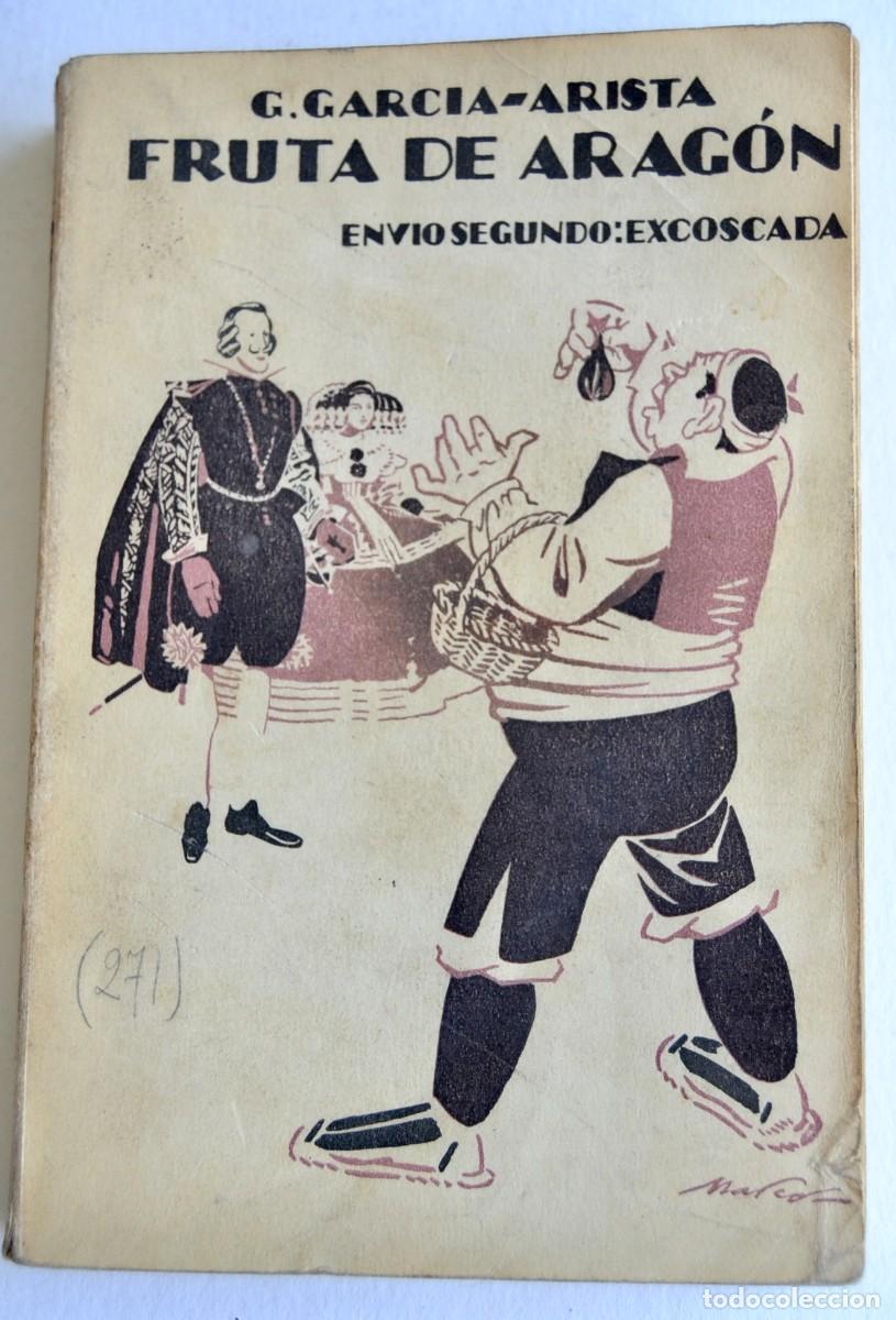 Libros antiguos: G. Garc&iacute;a-Arista. &rdquo;Fruta de Arag&oacute;n -Cuentos, Episodios, Cuadros Aragoneses-&rdquo;. Col. Argensola. 1924