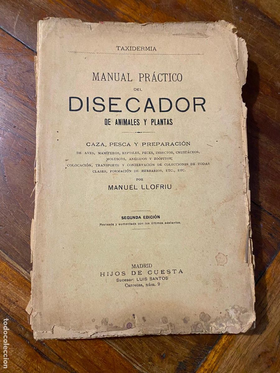 Libros antiguos: Taxidermia. Manual Practico del Disecador. Manuel Llofriu. 2&ordf; edicion, Libreria Cuesta 1904