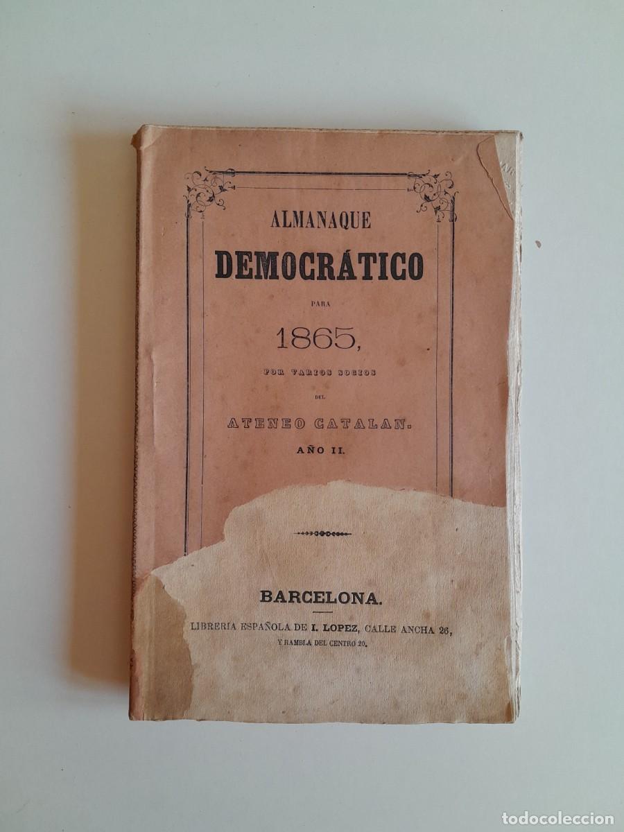 Libros antiguos: ALMANAQUE DEMOCR&Aacute;TICO PARA 1865 - ATENEO CATAL&Aacute;N (LIB. I. L&Oacute;PEZ, 1864)
