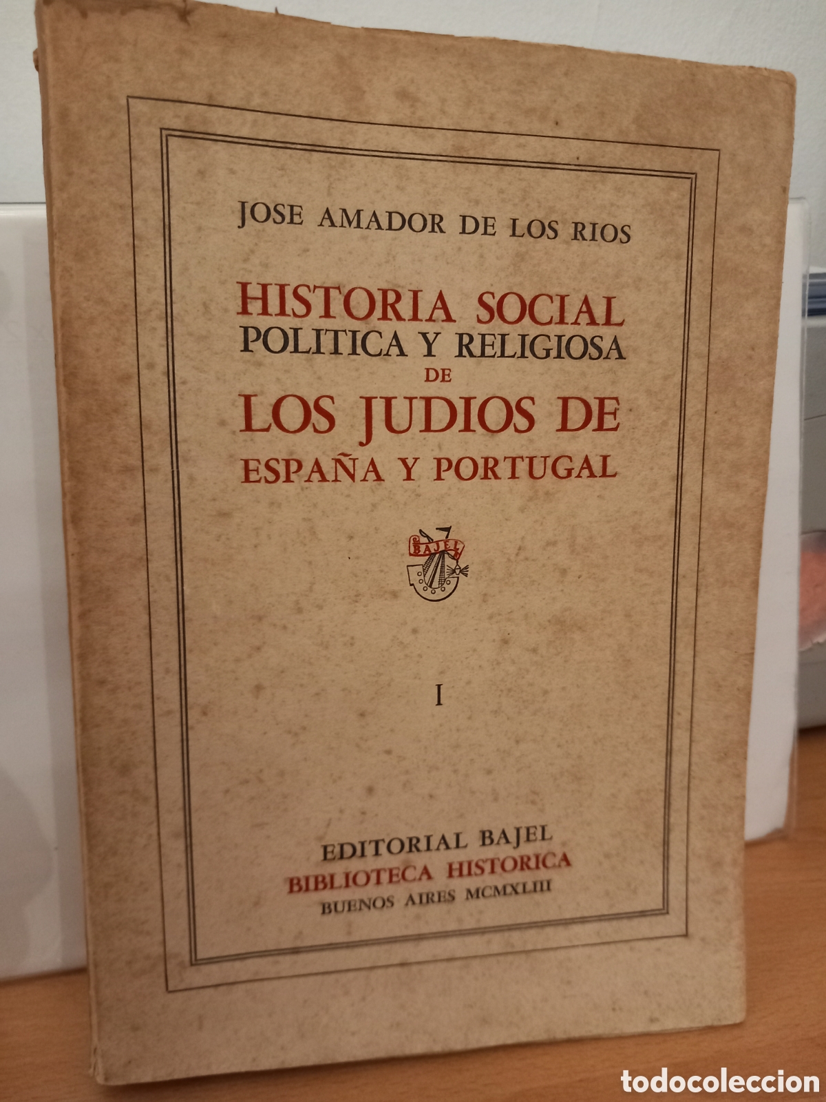 Livres anciens: Historia Social, Pol&iacute;tica y Religiosa de los Jud&iacute;os de Espa&ntilde;a y Portugal - Jos&eacute; Amador de los R&iacute;os