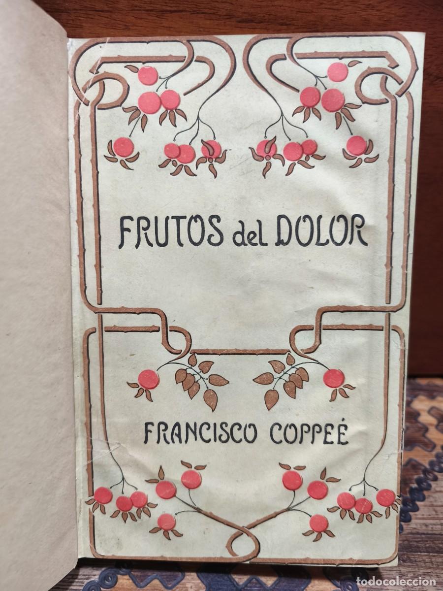 Libros antiguos: FRAN&Ccedil;OIS COPP&Eacute;E &ndash; FRUTOS DEL DOLOR &ndash; GUSTAVO GILI, EDITOR &ndash; 1910