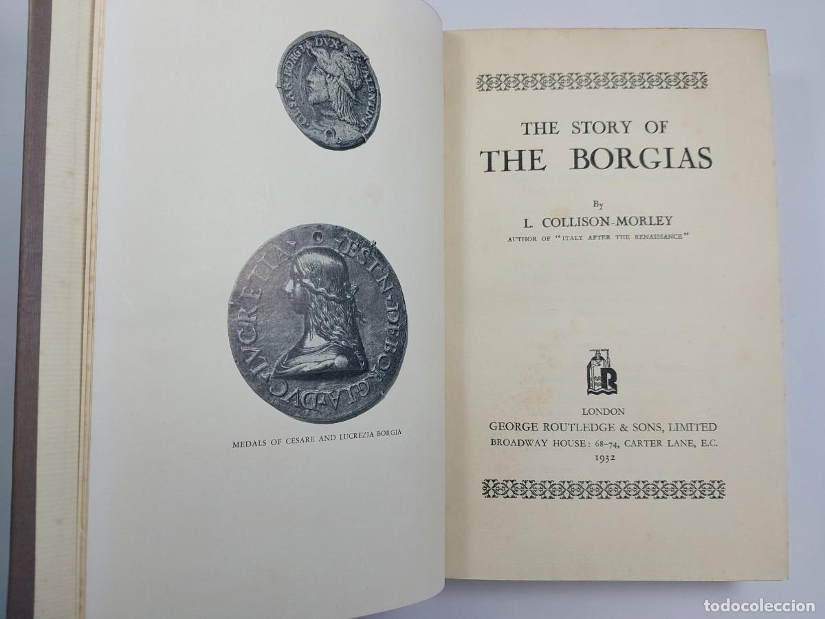 Libros antiguos: The story of the Borgias - L. Collison-Morley - Rouledge & Sons, 1932