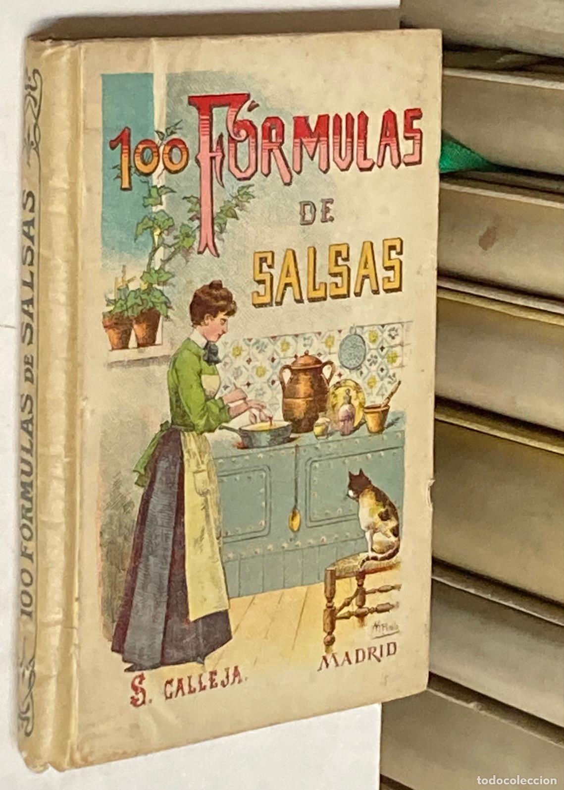 Libros antiguos: CIEN F&Oacute;RMULAS PARA PREPARAR LAS SALSAS POR MADEMOISELLE ROSE - CALLEJA BIBLIOTECA POPULAR