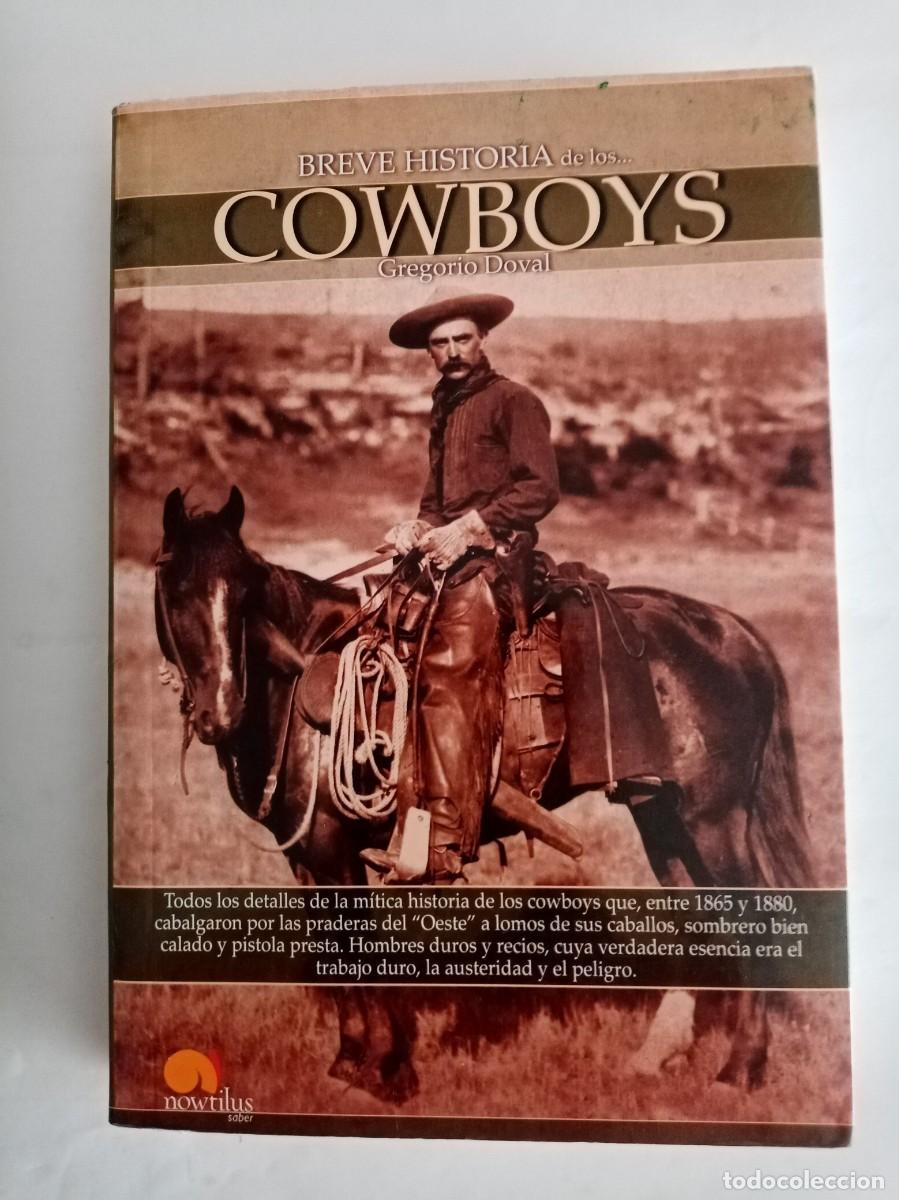 Libros antiguos: BREVE HISTORIA DE LOS COWBOYS . Gregorio Doval ( NOWTILUS )