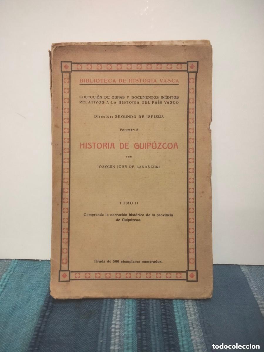 Livres anciens: Historia de Guip&uacute;zcoa Joaqu&iacute;n Jos&eacute; Land&aacute;zuri - Vol. 5 Tomo II - Narracion hist. de la prov. de Guipu