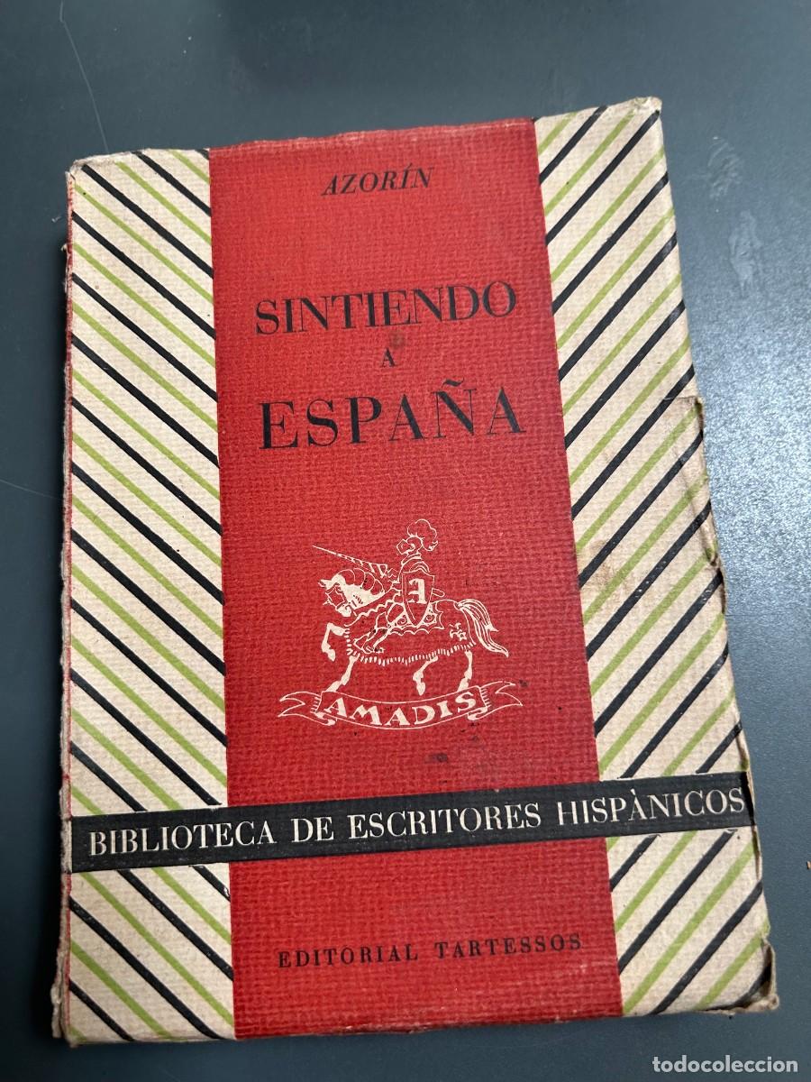 Libros antiguos: SINTIENDO A ESPA&Ntilde;A. AZORIN. 1&ordf; EDICION. 1942.