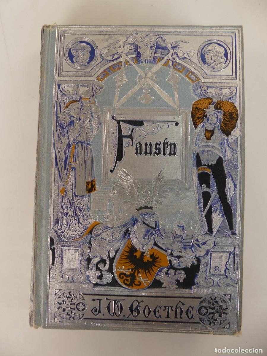 Libros antiguos: Libro Antiguo - Fausto - Juan Wolfang Goethe- A&ntilde;o 1882