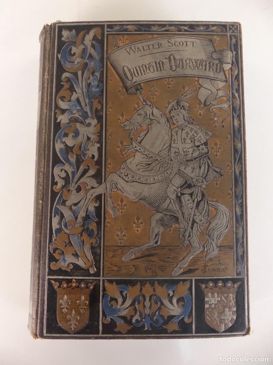 Libros antiguos: Libro Antiguo - Quintin Durward - Walter Scott - A&ntilde;o 1883