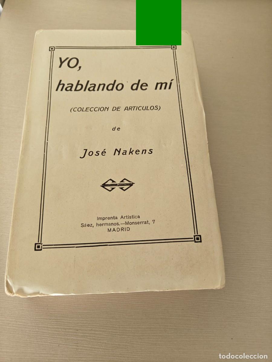 Libros antiguos: YO, hablando de mi (colecci&oacute;n de art&iacute;culos), Jose Nakens